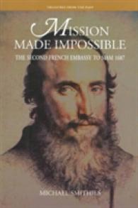 Mission Made Impossible : The Second French Embassy to Siam, 1687 -- Paperback / softback