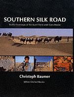 Southern Silk Road:  In the Footsteps of Sir Aurel Stein and Sven Hedin.