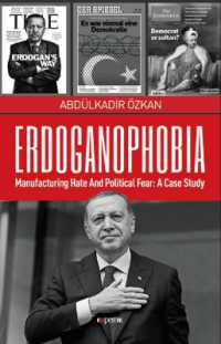 Erdoganophobia : Manufacturing Hate and Political Fear -- a Case Study