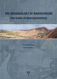 Archaeology of Nakhichevan : Ten Years of New Discoveries