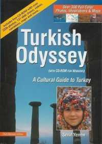 Turkish Odyssey : A Cultural Guide to Turkey （3RD）