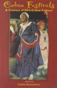 Cuban Festivals : A Century of Afro-Cuban Culture