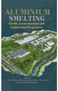 Aluminium Smelting : Health Environmental and Engineering Perspectives