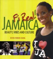 Jamaica Fi Real! : Beauty, Vibes and Culture