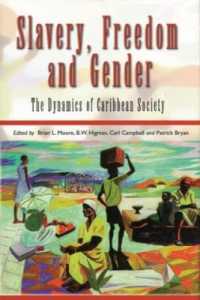 Slavery, Freedom and Gender : The Dynamics of Caribbean Society