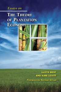 Essays on the Theory of Plantation Economy : An Institutional and Historical Approach to Caribbean Economic Development