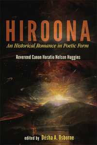 Hiroona : An Historical Romance in Poetic Form