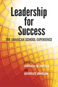 Leadership for Success : The Jamaican School Experience