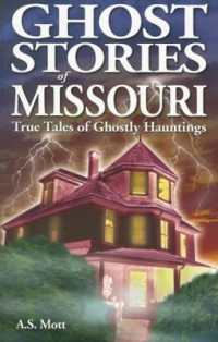 Ghost Stories of Missouri : True Tales of Ghostly Hountings