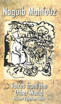 Voices from the Other World: Ancient Egyptian Tales