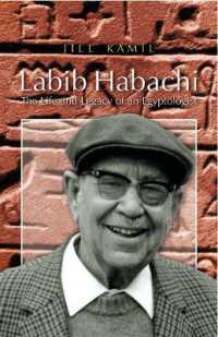 Labib Habachi : The Life and Legacy of an Egyptologist