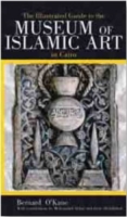 The Illustrated Guide to the Museum of Islamic Art in Cairo