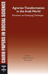 Agrarian Transformation in the Arab World: Persistent and Emerging Challenges : Cairo Papers in Social Science Vol. 32, No. 2 (Cairo Papers in Social Science)