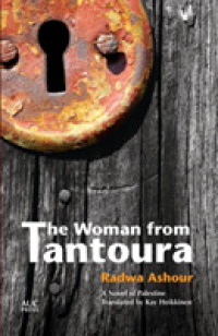 The Woman from Tantoura : A Modern Palestinian Novel