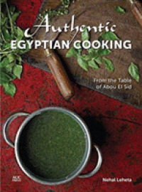 Authentic Egyptian Cooking : From the Table of Abou El Sid