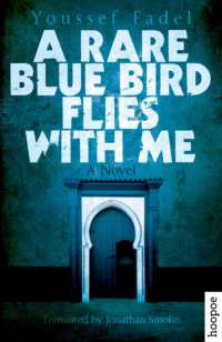 A Rare Blue Bird Flies with Me : A Novel