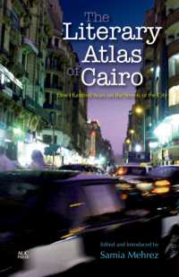 The Literary Atlas of Cairo : One Hundred Years on the Streets of the City