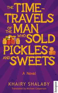 The Time-Travels of the Man Who Sold Pickles and Sweets : A Novel