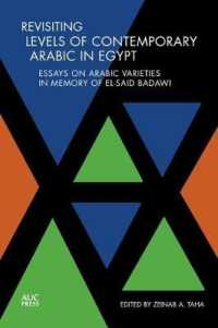 Revisiting Levels of Contemporary Arabic in Egypt : Essays on Arabic Varieties in Memory of El-Said Badawi
