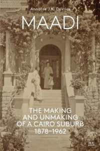 Maadi : The Making and Unmaking of a Cairo Suburb, 1878-1962