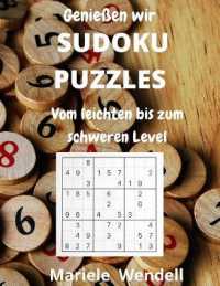 Genießen wir SUDOKU PUZZLES Vom leichten bis zum schweren Level : Mit vollständigen Lösungen - Großdruck
