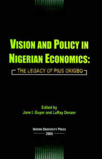Vision and Policy in Nigerian Economics : The Legacy of Pius Okigbo