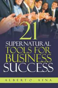21 Supernatural Tools for Business Success : Successful Business Plan Secrets and Strategies