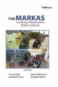The Markas : An Anthology of Literary Works on Boko Haram