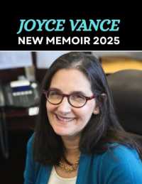 Joyce Vance New Memoir 2025 : Lessons from the front lines a U.S. attorney's guide to defending democracy in turbulent times