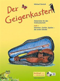 Der Geigenkasten. H.1 Streichen, Greifen, Spielen, die ersten Schritte, m. Audio-CD (Breitkopf Pädagogik) （2004. 119 S. m. zahlr. Noten u. farb.Illustr. v. Juliane Gottwald. 30,）