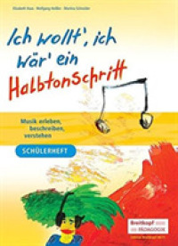 Ich wollt', ich wär' ein Halbtonschritt, Schülerheft : Musik erleben, beschreiben, verstehen (Breitkopf Pädagogik) （2010. 56 S. 30,5 cm）