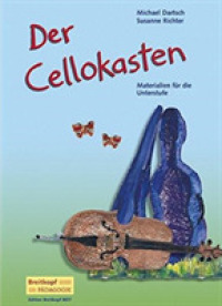 Der Cellokasten : Materialien für die Unterstufe (Breitkopf Pädagogik) （2011. 121 S. m. Noten. 30 cm）