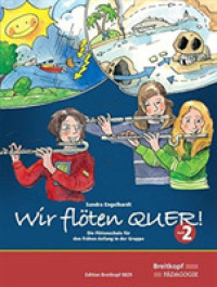 Wir flöten Quer! Bd.2 : Die Flötenschule für den frühen Anfang in der Gruppe (Breitkopf Pädagogik) （2015. 84 S. m. Noten u. Illustr. 30,5 cm）
