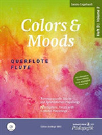 Colors & Moods Heft 3 (mit CD) : Stimmungsvolle Stücke für 1-2 Flöten - Heft 3 (Colors and Moods - Querflöte Bd.3) （2017. 24 S. 30.5 cm）