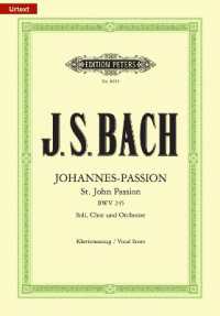 Johannes-Passion, für Solostimmen, Chor und Orchester, Klavierauszug (Grüne Reihe Edition Peters) （2001. 140 S. 272 mm）