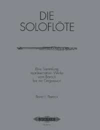 Die Soloflöte, Band 1: Barock -Eine Sammlung repräsentativer Werke vom Barock bis zur Gegenwart- （2001. 76 S. 303 mm）
