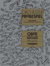 Orchesterprobespiel: Oboe / Englischhorn / Oboe d'amore -Sammlung wichtiger Passagen aus der Opern- und Konzertliteratur （2001. 64 S. 303 mm）