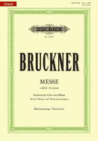 Messe e-Moll, Klavierauszug : Für achtstimmigen gemischten Chor und Bläser. Zweite Fassung WAB 27 (1882). 40 Min. （2004. 57 S. Noten. 271 mm）