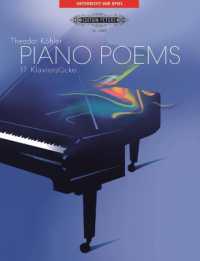Piano Poems : 11 Klavierstücke （2007. 23 S. Noten m. Fingersätzen. 30,5 cm）