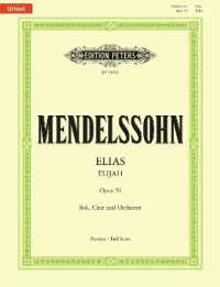 Elias op.70, Klavierauszug : Für Soli, Chor und Orchester （2012）