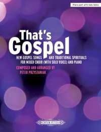 That's Gospel, Klavierstimme mit Solo-Gesangspart : New Gospel Songs and Traditional Spirituals for Mixed Choir （2015. 88 S. Noten m. Akkordsymb. 305 mm）