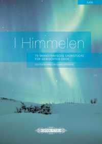 I Himmelen, Gemischter Chor : 70 Skandinavische Chorstücke. Deutsch und Originalsprache （2014. 252 S. Noten. 21 cm）