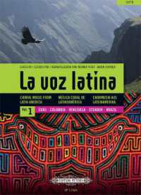 La Voz Latina: Choral Music from Latin America Vol.1 : Vol. 1: Cuba, Colombia, Venezuela, Ecuador, Brazil （2018. 128 S. 272 mm）