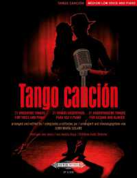Tango canción: 21 argentinische Tangos für Gesang und Klavier -Ausgabe für mittlere/tiefe Stimme und Klavier- (mit Werke （2022. 148 S. 303 mm）