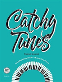 Catchy Tunes, f&uuml;r Klavier : 18 leichte Klavierst&uuml;cke （2014. 28 S. Noten. 30,5 cm）