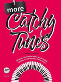 More Catchy Tunes, Klavier : 19 leichte bis mittelschwere Klavierst&uuml;cke （2017. 36 S. Noten. 23 x 30,5 cm）