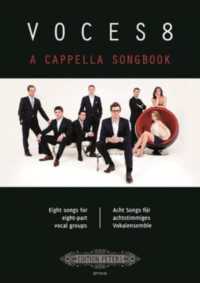 A Cappella songbook : Eight songs for eight-part vocal groups / Acht Songs für achtstimmiges Vokalensemble. Sammelband, Sopran solo (2), Alt solo (2), Tenor solo (2), Bass solo (2). Mit unterlegter Klavierstimme zur Einstudie （2013. 82 S. Noten. 299 mm）
