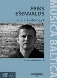 Choral Anthology 2 for mixed choir (MUSICA BALTICA) （2013. 44 S. 272 mm）