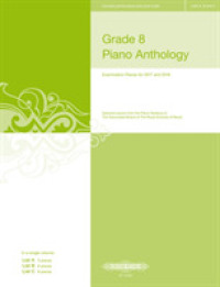 Graded 8 Piano Anthology 2017/18 : Examination pieces from lists A, B and C of the Associated Board syllabus. （2016. 100 S. Noten. 30,3 x 23,2 cm）