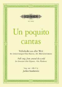 Un poquito cantas : Folksongs from Around the World for three-part choir (Soprano, Alto, Baritone) （2024. 176 S. 190 mm）